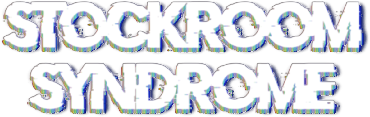Stockroom Syndrome