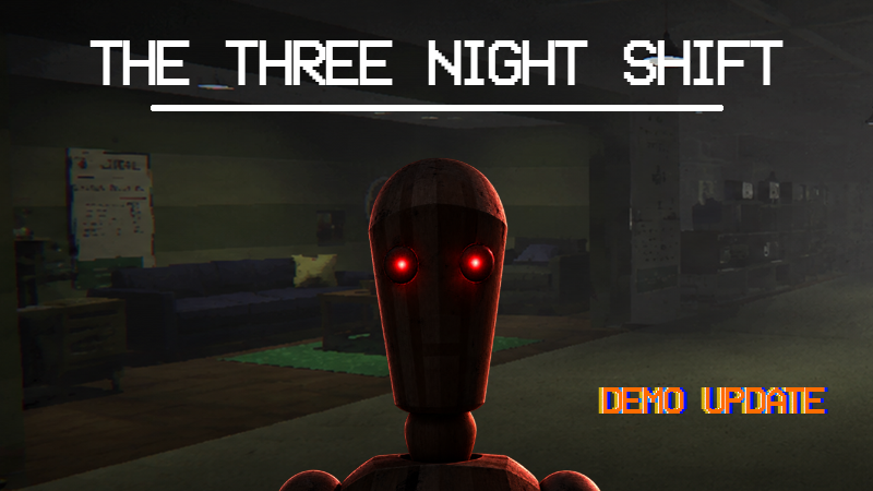 A red-eyed wooden mannequin beneath The Three Night Shift demo update title.