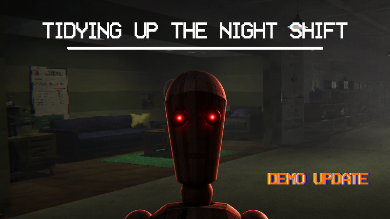A red-eyed wooden mannequin beneath the Tidying Up The Night Shift demo update title.